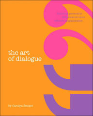 Title: The Art of Dialogue: Exploring Personality Differences for More Effective Communication, Author: Carolyn Zeisset