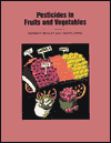 Title: Pesticides in Fruits and Vegetables / Edition 1, Author: Susan E. Kegley