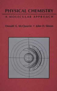 Title: Physical Chemistry: A Molecular Approach / Edition 1, Author: John D. Simon