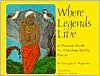 Title: Where Legends Live: A Pictoral Guide to Cherokee Mythic Places, Author: Douglas Athon Rossman