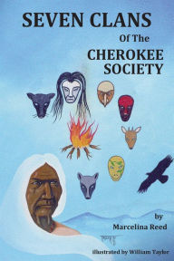 Title: Seven Clans of the Cherokee Society, Author: Marcelina Reed