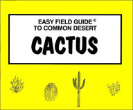 Title: Easy Field Guide to Common Desert Cactus (Easy Field Guides Series), Author: Richard Nelson