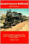 Title: Grand Canyon Railroad: Illustrated Guide Book, Author: Rudy J. Gerber