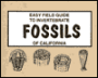 Easy Field Guide To Invertebrate Fossils Of California (1996)