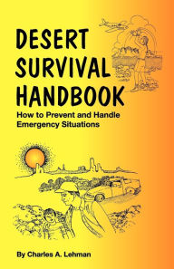 Title: Desert Survival Handbook, Author: Charles A Lehman