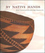 By Native Hands: Woven Treasures from the Lauren Rogers Museum of Art
