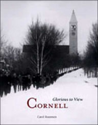 Title: Cornell: Glorious to View, Author: Carol Kammen