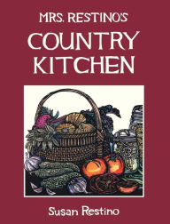 Title: Mrs. Restino's Country Kitchen, Author: Susan Restino