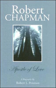 Title: Robert Chapman: A Biography, Author: Robert L. Peterson