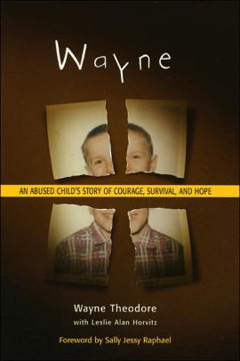 Wayne An Abused Childs Story Of Courage Survival And Hopehardcover - 