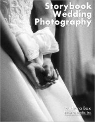 Title: Storytelling Wedding Photography, Author: Barbara Box