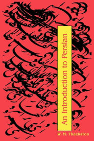 Title: An Introduction To Persian / Edition 3, Author: W.M. Thackston