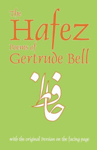 Title: The Hafez Poems of Gertrude Bell, Author: Hafez