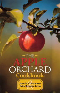 Title: The Apple Orchard Cookbook, Author: Janet M. Christensen