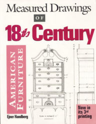 Title: Measured Drawings of 18th Century American Furniture, Author: Ejner Handberg
