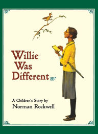 Title: Willie Was Different: A Children's Story, Author: Norman Rockwell