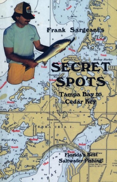 Frank Sargeant's Secret Spots - Tampa Bay to Cedar Key