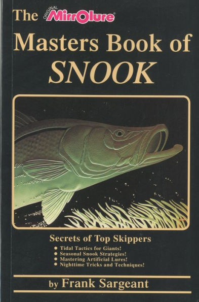 The Masters Book of Snook: Secrets Top Skippers