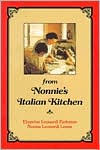 Title: From Nonnie's Italian Kitchen: The Recipes of Mary Baldini Leonardi, Author: Mary Baldini Leonardi