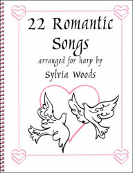 Title: 22 Romantic Songs for the Harp, Author: Sylvia Woods