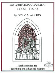 Title: 50 Christmas Carols for All Harps: Harp Solo, Author: Sylvia Woods