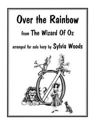 Title: Over the Rainbow: Arranged for Solo Harp, Author: Sylvia Woods