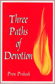 Title: Three Paths of Devotion, Author: Prem Prakash