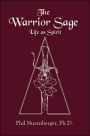 The Warrior Sage: Life as Spirit