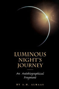 Title: Luminous Night's Journey: An Autobiographical Fragment, Author: A. H. Almaas