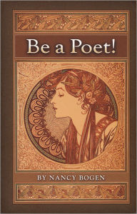 Title: Be a Poet!, Author: Nancy Bogen