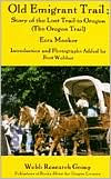 Title: The Old Emigrant Trail: Story of the Lost Trail to Oregon, the Oregon Trail, Author: Ezra Meeker