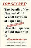 Title: Top Secret: The Details of the Planned World War II Invasion of Japan and how the Japanese Would Have Met It (the Japanese Atomic Bomb)(Documentary), Author: James Martin Davis