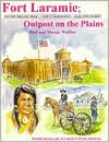 Title: Fort Laramie: Outpost on the Plains, Author: Bert Webber