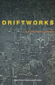 Title: Driftworks, Author: Jean-Francois Lyotard