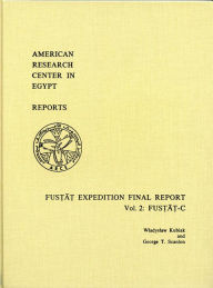 Title: Fustat Expedition Final Report: Fustat-C, Author: Wladyslaw Kubiak