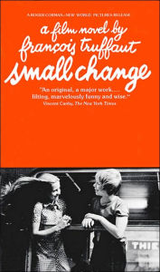 Title: Small Change, Author: Francois Truffaut