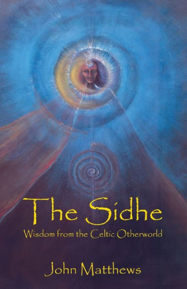 the Sidhe: Wisdom from Celtic Otherworld