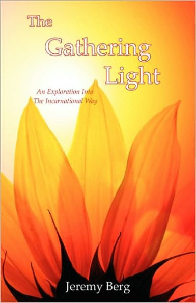 The Gathering Light: An Exploration Into Incarnational Way