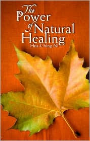 Title: The Power of Natural Healing, Author: Hua-Ching Ching Ni