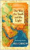 Title: Way, the Truth and the Light: The Story of a Prophet, Author: Hua-Ching Ching Ni