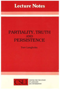 Title: Partiality, Truth and Persistence, Author: Tore Langholm