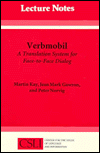 Title: Verbmobil: A Translation System for Face-to-Face Dialog / Edition 73, Author: Martin Kay