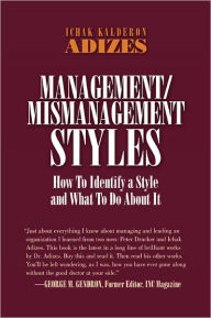 Title: Management and Mismanagement Styles, Author: Ichak Adizes