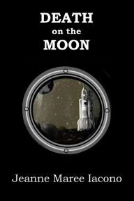 Title: Death on the Moon, Author: Jeanne Maree Iacono