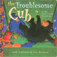 Title: The Troublesome Cub in the Great Smoky Mountains, Author: Lisa Horstman