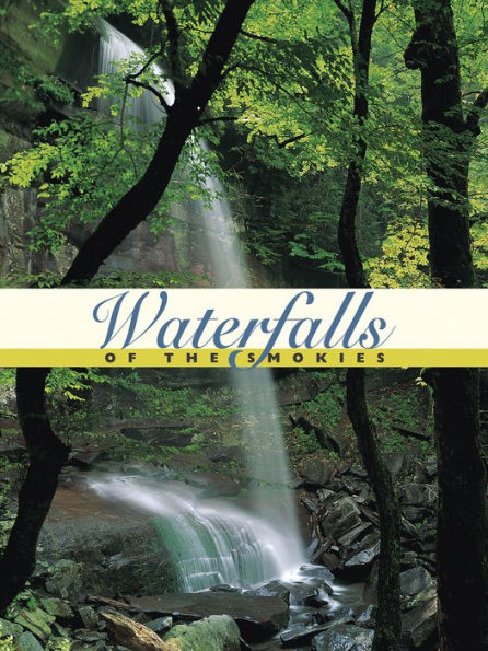 Waterfalls of the Smokies by Hal Hubbs, Paperback | Barnes & Noble®