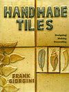 Title: Handmade Tiles: Designing, Making, Decorating, Author: Frank Giorgini