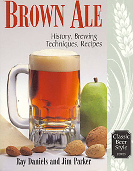 Brown Ale: History, Brewing Techniques, Recipes