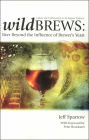 Wild Brews: Beer Beyod the Inflence of Brewer's Yeast: Culture and Craftsmanship in the Belgian Tradition