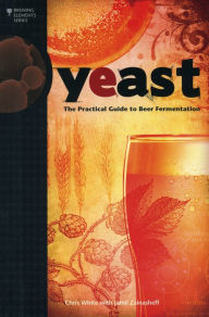 Title: Yeast: The Practical Guide to Beer Fermentation, Author: Chris White